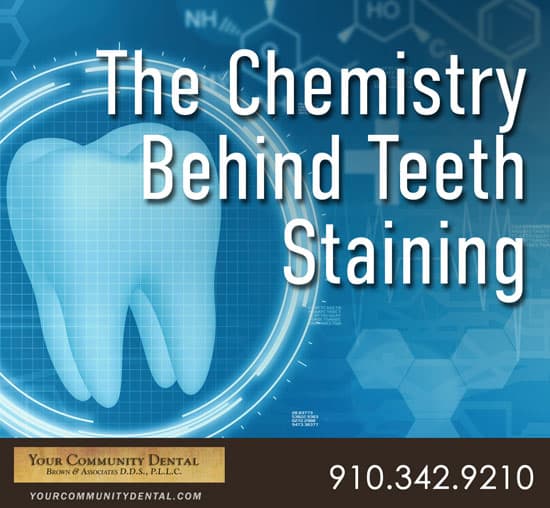 Chemistry Behind Stained Teeth, Yellow Teeth, Whitening Teeth, Teeth whitening, Wilmington NC, Dental office, Dental Stains